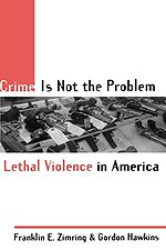 Crime Is Not the Problem