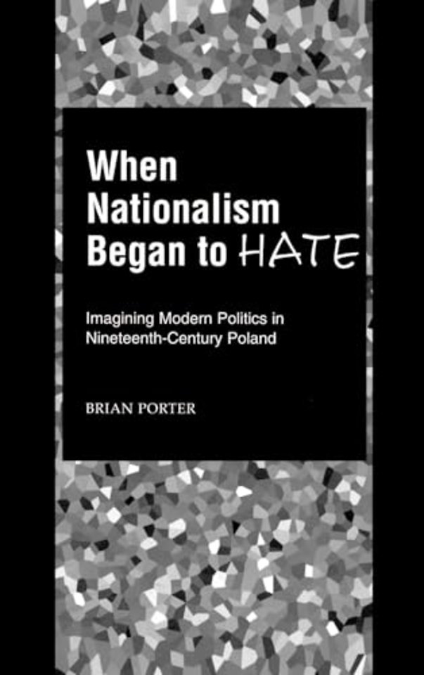 When Nationalism Began to Hate