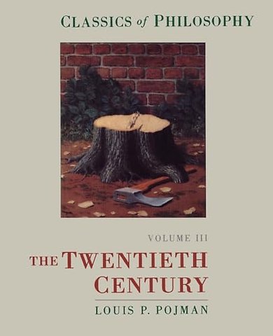 Classics of Philosophy: Volume III: The Twentieth Century