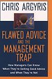 Flawed Advice and the Management Trap Flawed Advice and the Management Trap