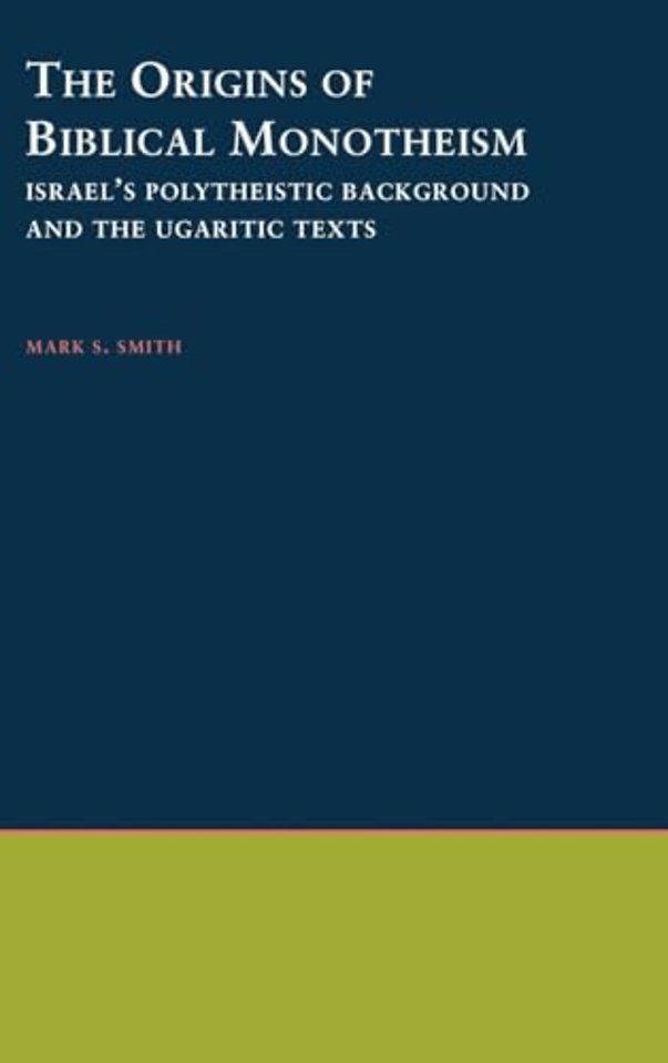 The Origins of Biblical Monotheism