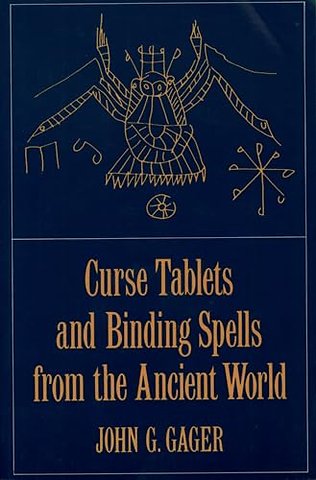 Curse Tablets and Binding Spells from the Ancient World