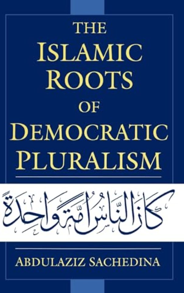 The Islamic Roots of Democratic Pluralism