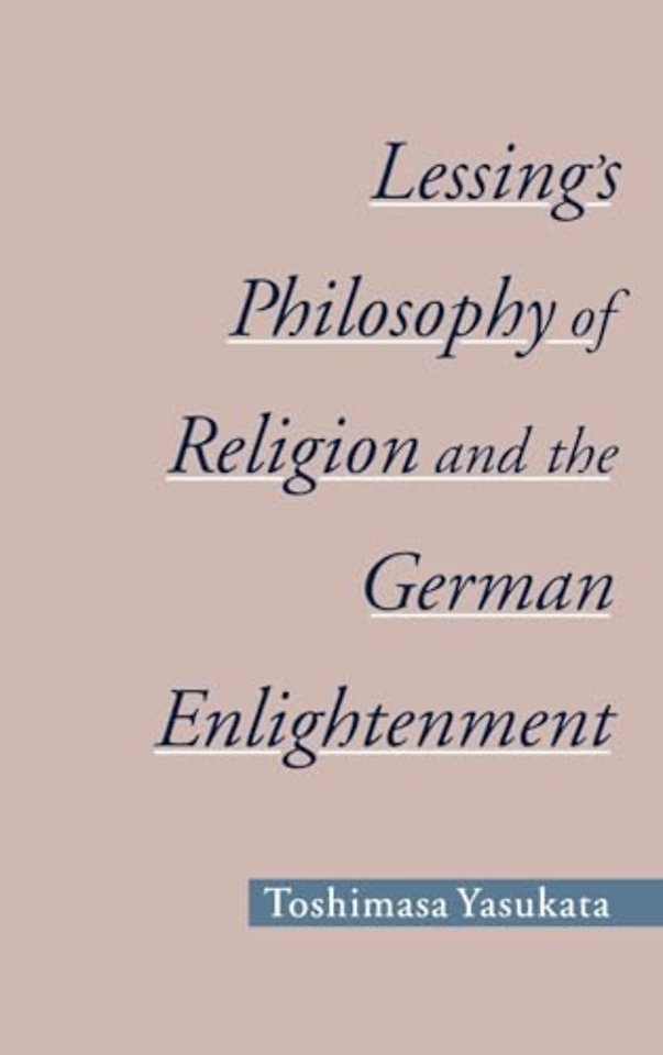 Lessing's Philosophy of Religion and the German Enlightenment