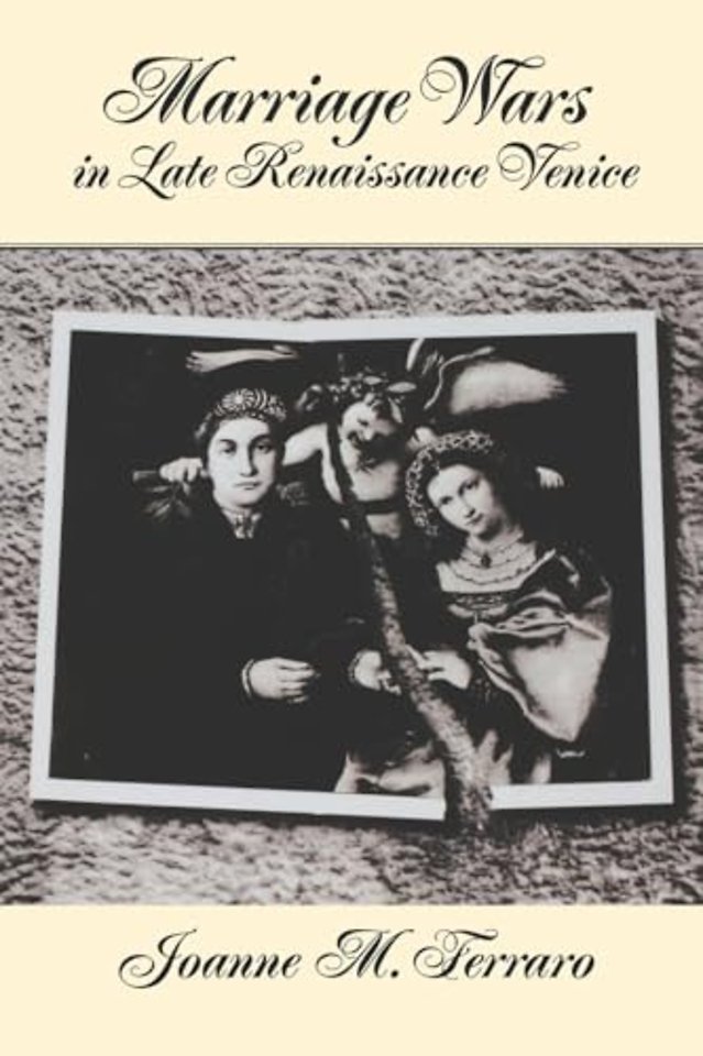 Marriage Wars in Late Renaissance Venice