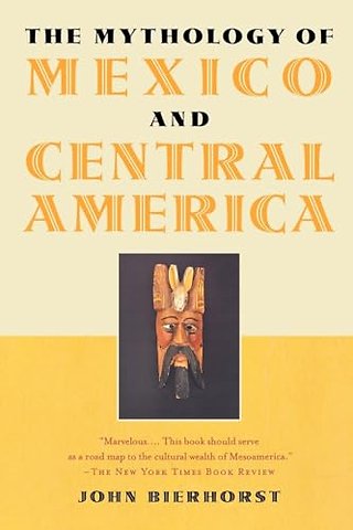 The Mythology of Mexico and Central America