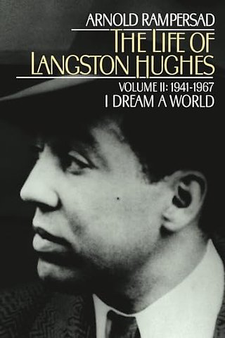 The Life of Langston Hughes: Volume II: 1914-1967, I Dream a World