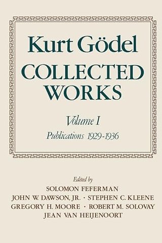 Kurt Gödel: Collected Works