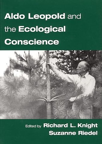 Aldo Leopold and an Ecological Conscience