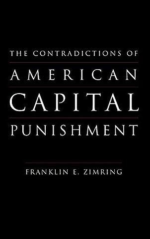 The Contradictions of American Capital Punishment