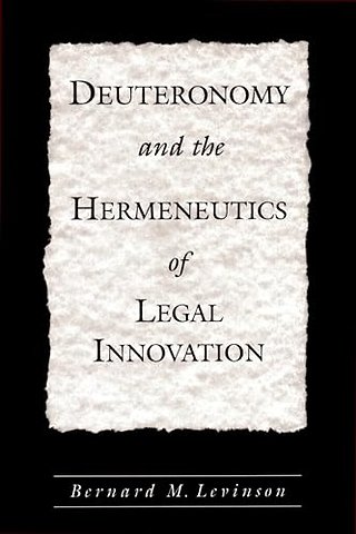 Deuteronomy and the Hermeneutics of Legal Innovation