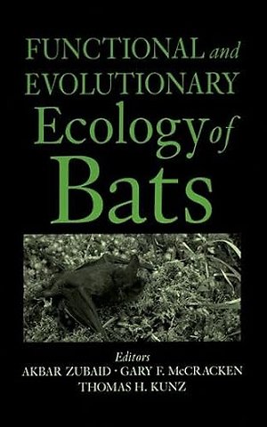 Functional and Evolutionary Ecology of Bats