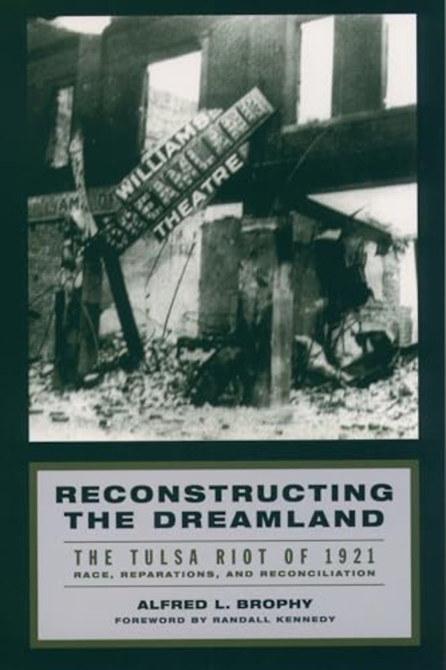 Reconstructing the Dreamland: The Tulsa Race Riot of 1921