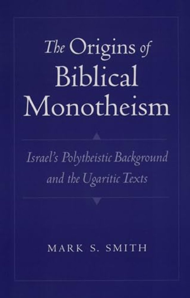 The Origins of Biblical Monotheism