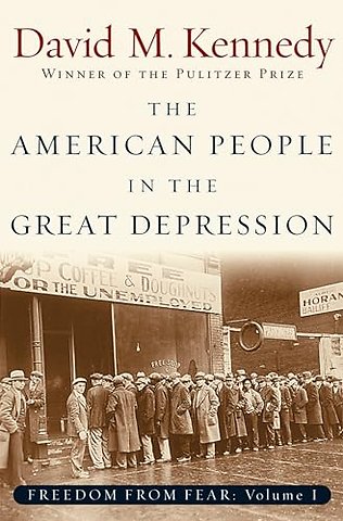 Freedom From Fear: Part 1: The American People in the Great Depression