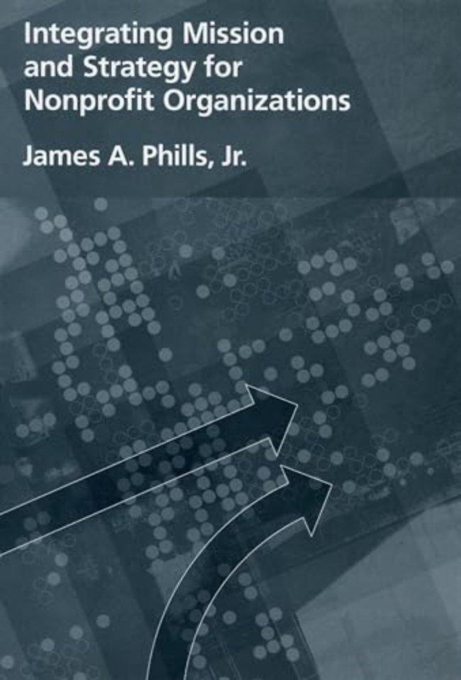 Integrating Mission and Strategy for Nonprofit Organizations