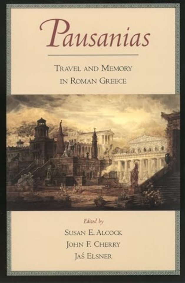Pausanias: Travel and Memory in Roman Greece