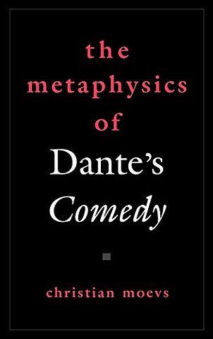The Metaphysics of Dante's Comedy