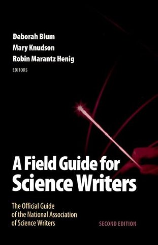 A Field Guide for Science Writers
