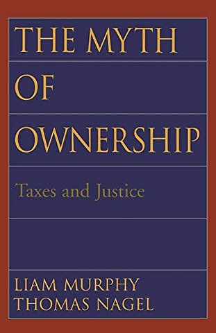 The Myth of Ownership; taxes and justice