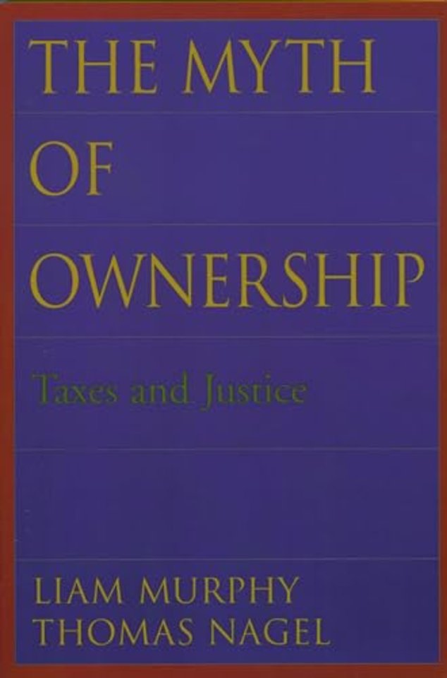 The Myth of Ownership; taxes and justice