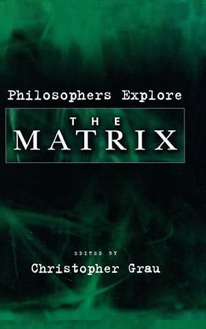 Philosophers Explore The Matrix