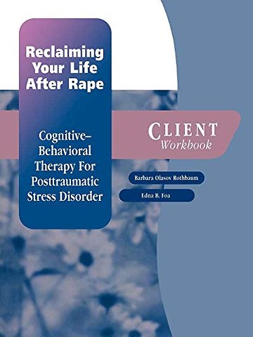 Reclaiming Your Life After Rape: Client Workbook