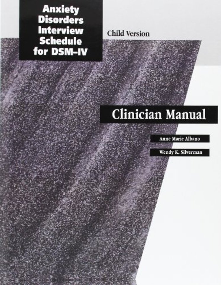 Anxiety Disorders Interview Schedule (ADIS-IV): Child and Parent Therapist Guide