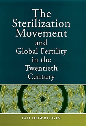 The Sterilization Movement and Global Fertility in the Twentieth Century
