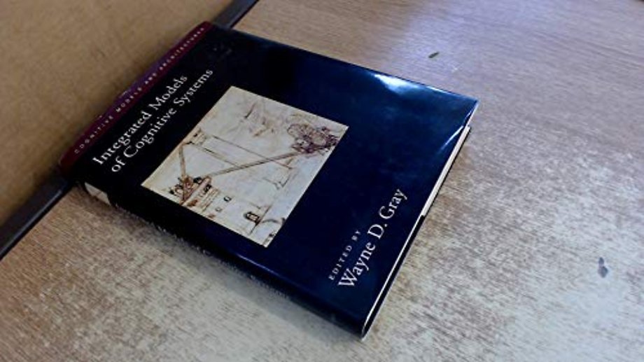 Integrated Models of Cognitive Systems