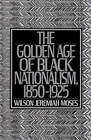 The Golden Age of Black Nationalism, 1850-1925