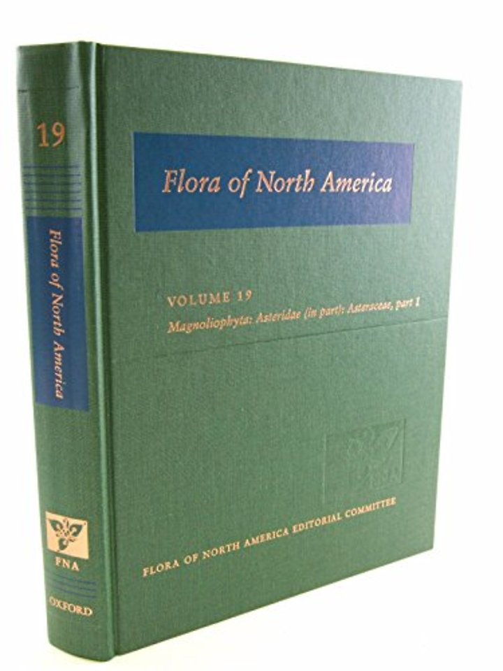 Flora of North America: Volume 19: Magnoliophyta: Asteridae, Part 6: Asteraceae, Part 1