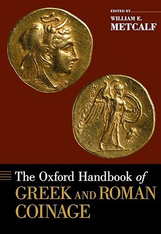The Oxford Handbook of Greek and Roman Coinage