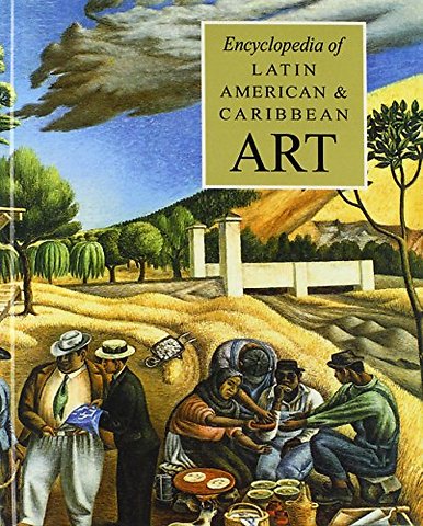The Encyclopedia of Latin American and Caribbean Art