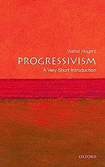 Progressivism; A Very Short Introduction
