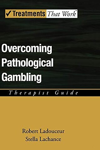 Overcoming Pathological Gambling: Therapist Guide