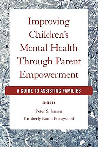 Improving Children's Mental Health Through Parent Empowerment