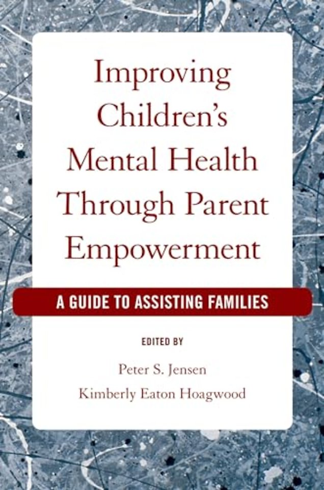 Improving Children's Mental Health Through Parent Empowerment