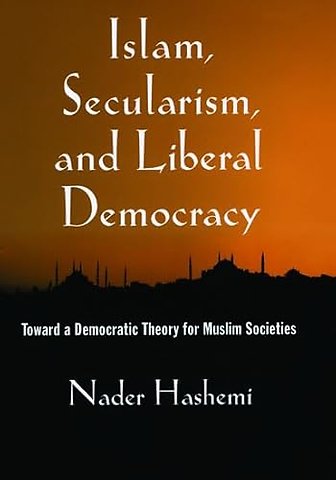 Islam, Secularism, and Liberal Democracy