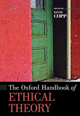 The Oxford Handbook of Ethical Theory