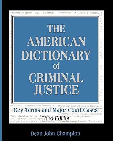 The American Dictionary of Criminal Justice