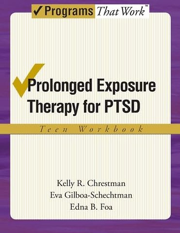 Prolonged Exposure Therapy for PTSD: Teen Workbook