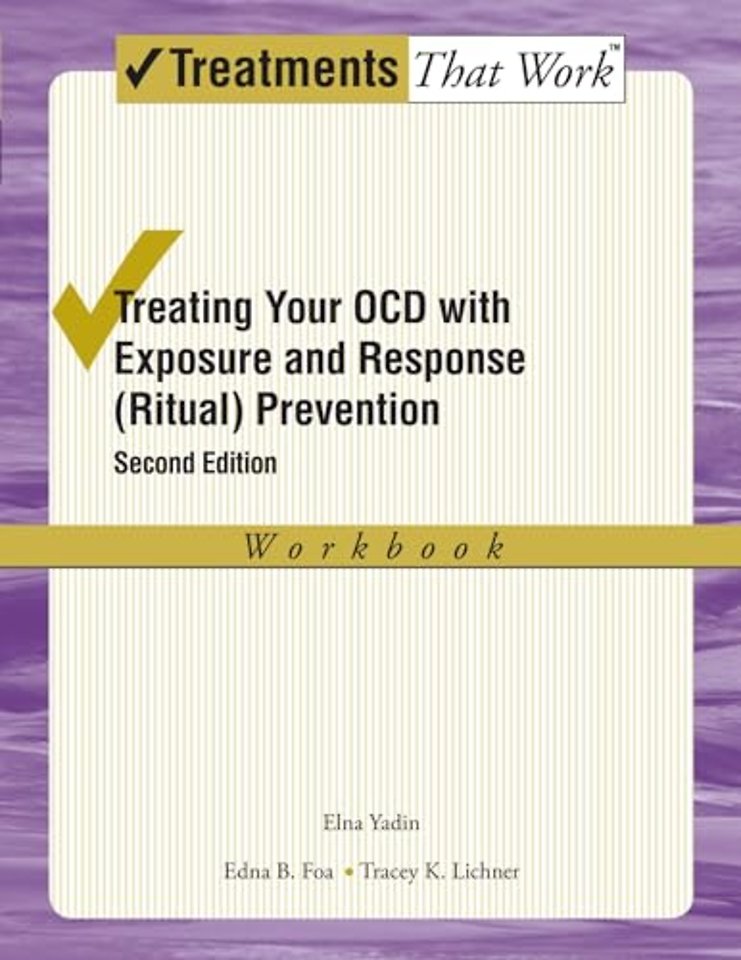 Treating your OCD with Exposure and Response (Ritual) Prevention Therapy Workbook