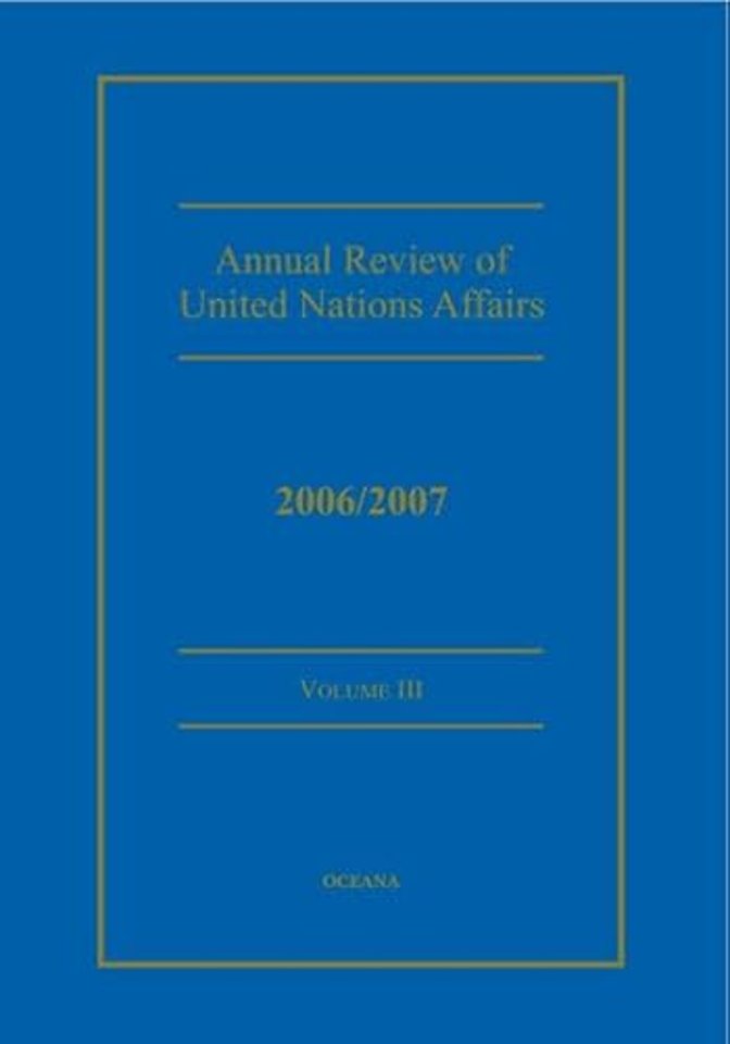 Annual review of United Nations Affairs 2006/2007 Volume 3