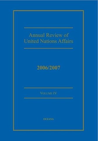 Annual Review of United Nations Affairs 2006/2007 Volume 4