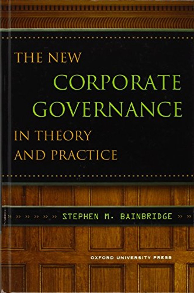 The New Corporate Governance in Theory and Practice