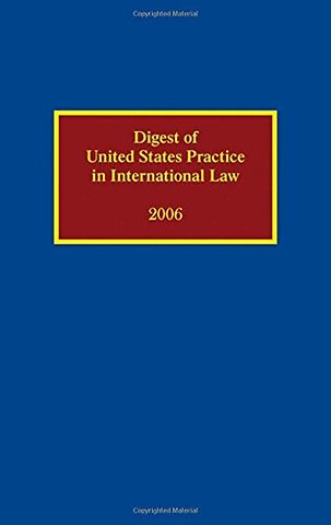 Digest of United States Practice in International Law 2006