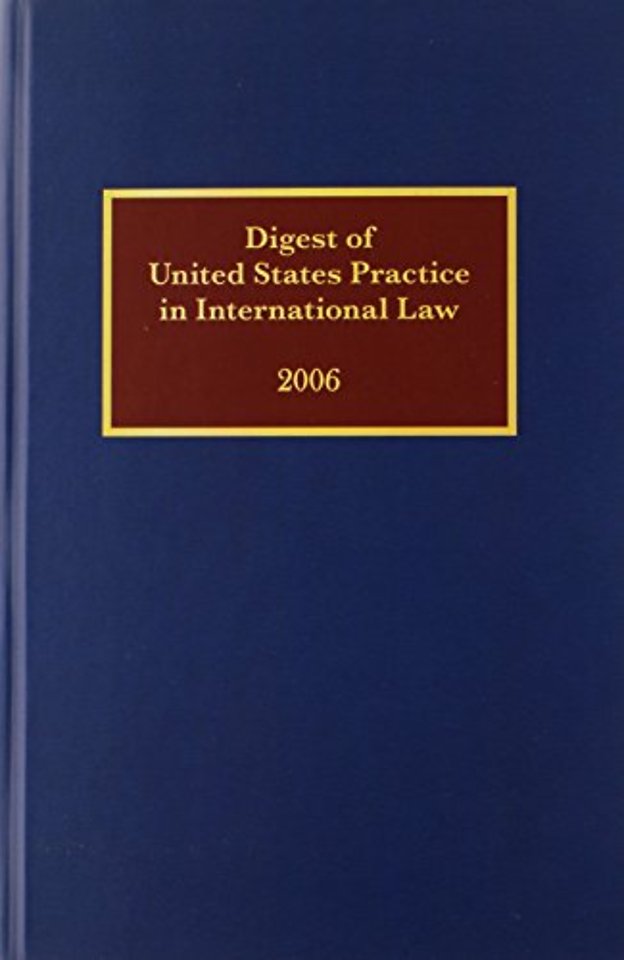 Digest of United States Practice in International Law 2006