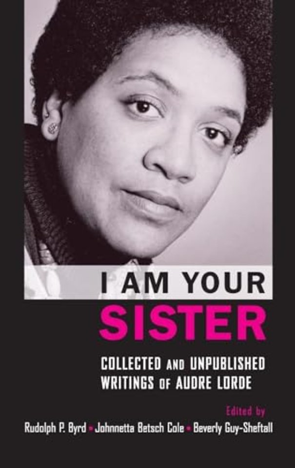 I Am Your Sister Collected and Unpublished Writings of Audre Lorde
