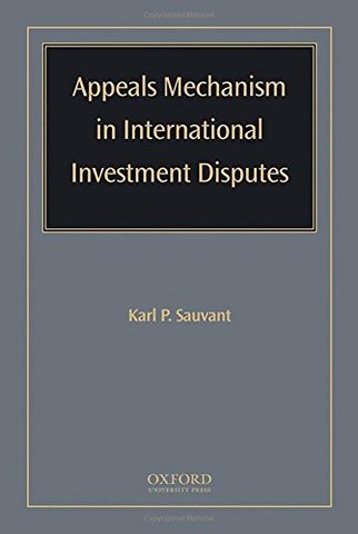 Appeals Mechanism in International Investment Disputes